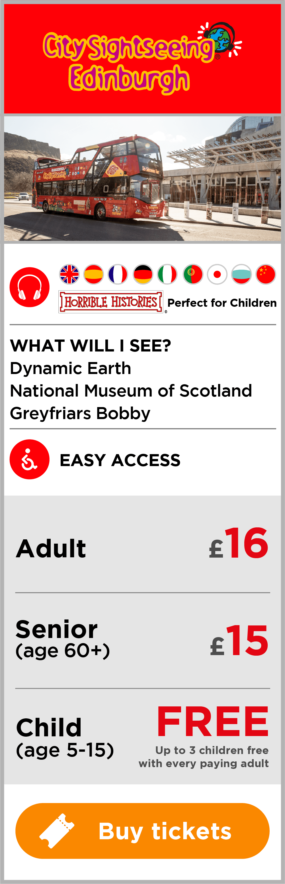 CitySightseeing Tour includes Dynamic Earth National Museum of Scotland Greyfriars Bobby. £16 adult and £15 senior ticket.