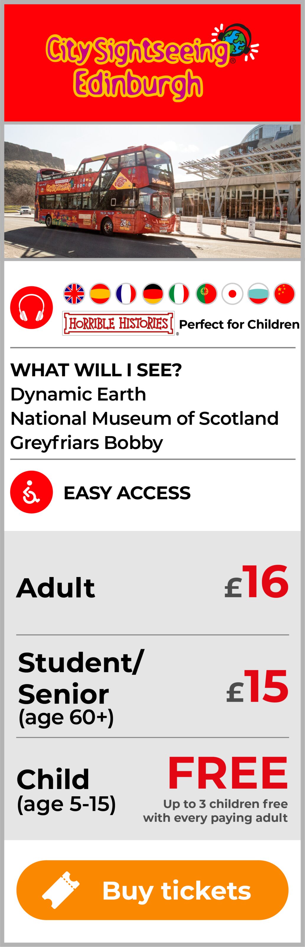 CitySightseeing Tour includes Dynamic Earth National Museum of Scotland Greyfriars Bobby. £16 adult and £15 senior ticket.