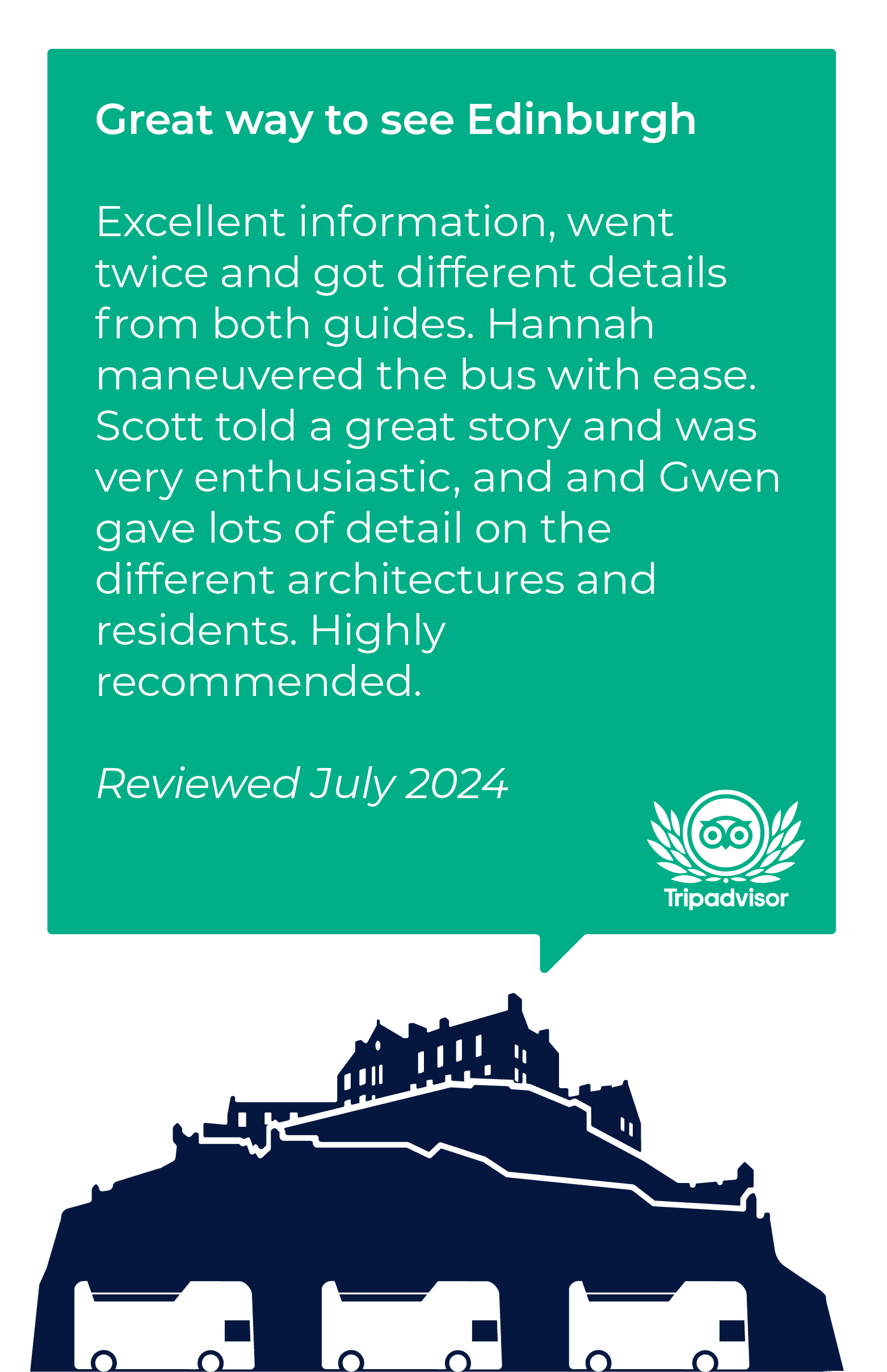 Tripadvisor Review: Great way to see Edinburgh Great experience from start to finish. I rang to get some info prior to our visit and Elaine was very helpful. The bus tour made getting to the Castle, Royal Yacht Britannia and Holyrood Palace stress free. Thanks to Sandra who thoroughly explained how to best use the buses. The onboard talks were very interesting and the atmosphere on the buses was very friendly. A big thumbs up for EBT! Reviewed May 2024.